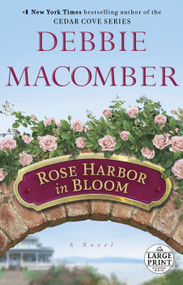 Rose Harbor in Bloom (A Novel) by Debbie Macomber, 9780804120920