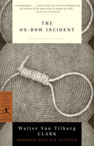 The Ox-Bow Incident by Walter Van Tilburg Clark, Wallace Stegner, 9780375757020
