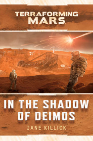 In the Shadow of Deimos (A Terraforming Mars Novel) by Jane Killick, 9781839080869