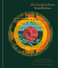 The New York Times Book Review (125 Years of Literary History) by The New York Times, Tina Jordan, Noor Qasim, 9780593234617