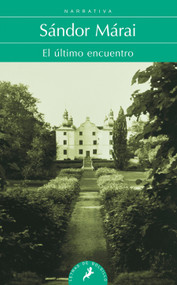 El último encuentro/ Embers (Spanish Edition) by Sandor Marai, 9788498384284