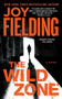 The Wild Zone (A Novel) by Joy Fielding, 9781982159849
