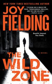 The Wild Zone (A Novel) by Joy Fielding, 9781982159849