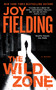 The Wild Zone (A Novel) by Joy Fielding, 9781982159849