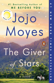 The Giver of Stars: Reese's Book Club (A Novel) - 9780399562495 by Jojo Moyes