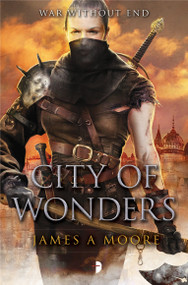 City of Wonders by James A. Moore, 9780857665058