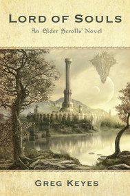Lord of Souls: An Elder Scrolls Novel by Greg Keyes, 9780345508027
