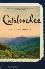 Cataloochee (A Novel) by Wayne Caldwell, 9780812973730