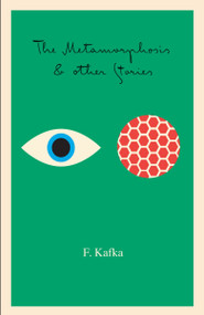 The Metamorphosis (And Other Stories) by Franz Kafka, 9780805210576