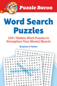 Puzzle Baron's Word Search Puzzles (250+ Hidden Word Puzzles to Strengthen Your Mental Muscle) by Puzzle Baron, 9781615649969