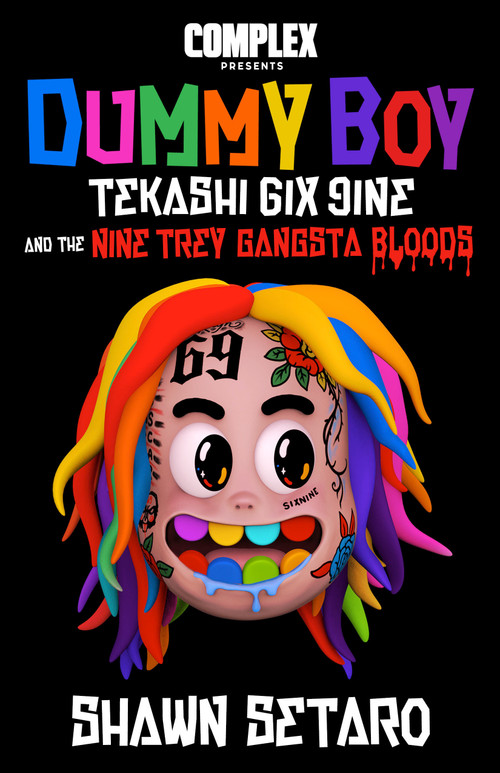 Complex Presents Dummy Boy (Tekashi 6ix9ine and The Nine Trey Gangsta Bloods) by Shawn Setaro, 9781954220027