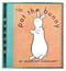 Pat the Bunny (The Classic Book for Babies and Toddlers) by Dorothy Kunhardt, 9780307120007