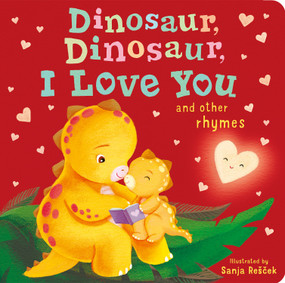 Dinosaur, Dinosaur, I Love You (and other rhymes) by Danielle McLean, Sanja Rescek, 9781664350274