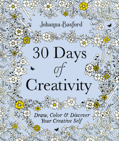 30 Days of Creativity (Draw, Color, and Discover Your Creative Self) by Johanna Basford, 9780143136941