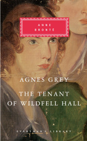 Agnes Grey, The Tenant of Wildfell Hall (Introduction by Lucy Hughes-Hallett) by Anne Bronte, Lucy Hughes-Hallett, 9780307957801