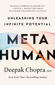 Metahuman (Unleashing Your Infinite Potential) - 9780307338341 by Deepak Chopra, M.D., 9780307338341
