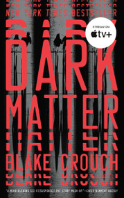 Dark Matter (A Novel) - 9781101904244 by Blake Crouch, 9781101904244