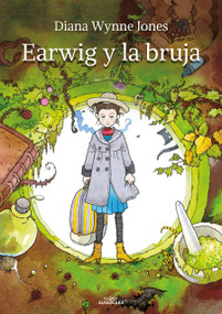 Earwig y la bruja / Earwig and the Witch (Spanish Edition) by Diana Wynne Jones, 9788420459226