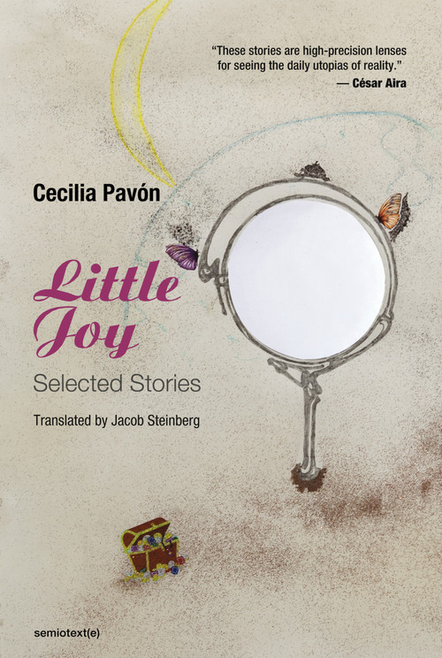 Little Joy (Selected Stories) by Cecilia Pavon, Jacob Steinberg, 9781635901405