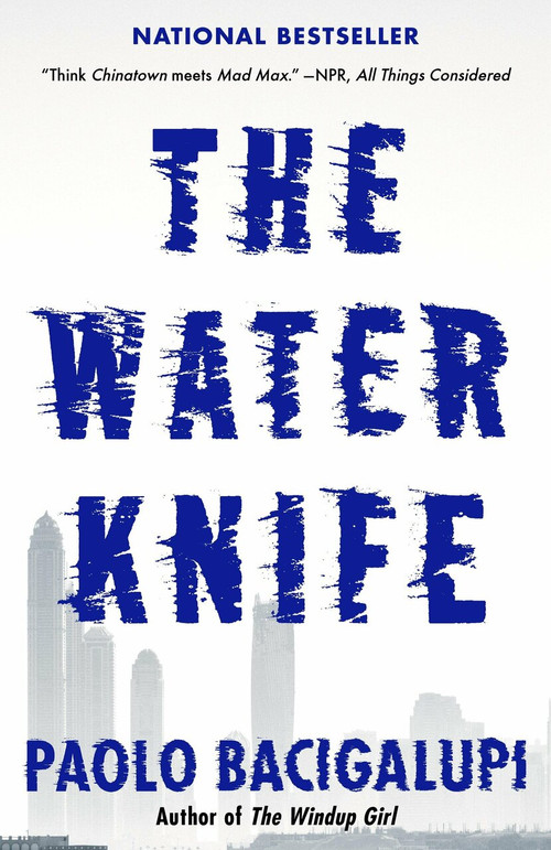 The Water Knife by Paolo Bacigalupi, 9780804171533