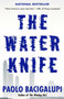 The Water Knife by Paolo Bacigalupi, 9780804171533