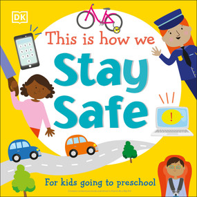 This Is How We Stay Safe (For kids going to preschool) by DK, 9780744039542