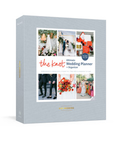 The Knot Ultimate Wedding Planner and Organizer, Revised and Updated [binder] (Worksheets, Checklists, Inspiration, Calendars, and Pockets) by Editors of The Knot, 9780593139639