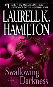 Swallowing Darkness (A Novel) by Laurell K. Hamilton, 9780345495945