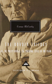 The Border Trilogy (All the Pretty Horses, The Crossing, Cities of the Plain) by Cormac McCarthy, 9780375407932