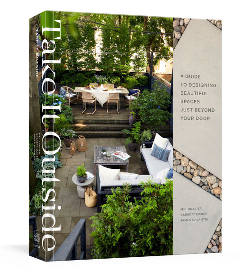 Take It Outside (A Guide to Designing Beautiful Spaces Just Beyond Your Door: An Interior Design Book) by Mel Brasier, Garrett Magee, James DeSantis, 9780593139424