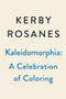 Kaleidomorphia by Kerby Rosanes, 9780593186282