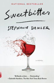 Sweetbitter (A Novel) by Stephanie Danler, 9781101911860
