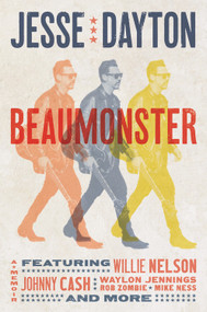 Beaumonster (A Memoir) by Jesse Dayton, 9780306846748