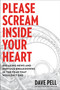 Please Scream Inside Your Heart (Breaking News and Nervous Breakdowns in the Year that Wouldn't End) by Dave Pell, 9780306847394