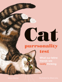 The Cat Purrsonality Test (What Our Feline Friends Are Really Thinking) by Alison Davies, Alissa Levy, 9780711263000