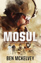 Mosul (Australia's secret war inside the ISIS caliphate) by Ben Mckelvey, 9780733645419