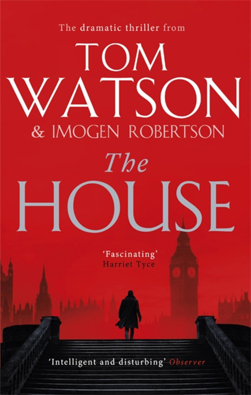 The House - 9780751578805 by Imogen Robertson, Tom Watson, 9780751578805