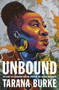 Unbound (My Story of Liberation and the Birth of the Me Too Movement) by Tarana Burke, 9781250621733