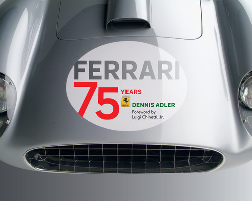 Ferrari (75 Years) by Dennis Adler, Luigi Chinetti Jr., 9780760372098