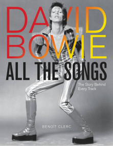 David Bowie All the Songs (The Story Behind Every Track) by Benoît Clerc, 9780762474714