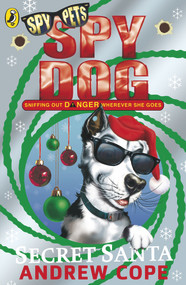 Spy Dog: Secret Santa by Andrew Cope, 9780141329970