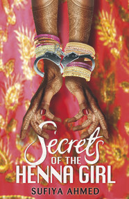 Secrets of the Henna Girl by Sufiya Ahmed, 9780141339801