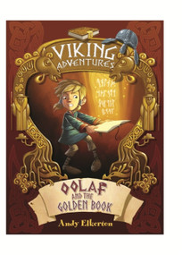 Viking Adventures: Oolaf and the Golden Book by Andy Elkerton, 9781445158426
