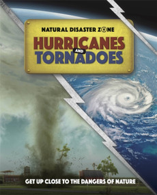Natural Disaster Zone: Hurricanes and Tornadoes by Ben Hubbard, 9781445165950