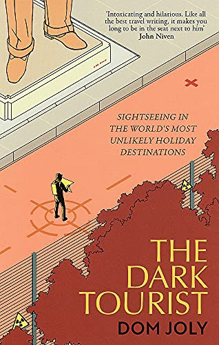 The Dark Tourist by Dom Joly, 9781472146069
