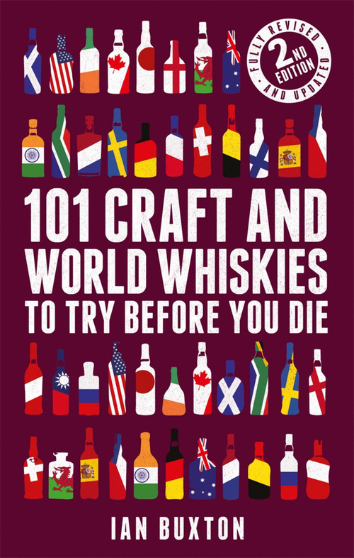 101 Craft and World Whiskies to Try Before You Die by Ian Buxton, 9781472279019