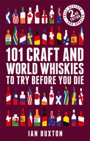 101 Craft and World Whiskies to Try Before You Die by Ian Buxton, 9781472279019