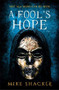 A Fool's Hope (Book Two) by Mike Shackle, 9781473225251