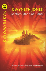 Castles Made Of Sand by Gwyneth Jones, 9781473230200