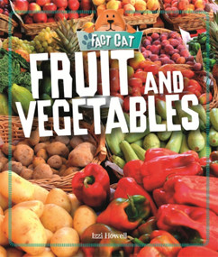 Fact Cat: Healthy Eating: Fruit and Vegetables by Izzi Howell, 9781526303547